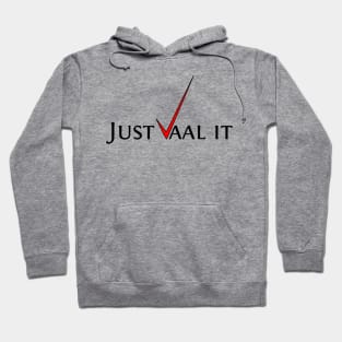 Just vaal it Hoodie